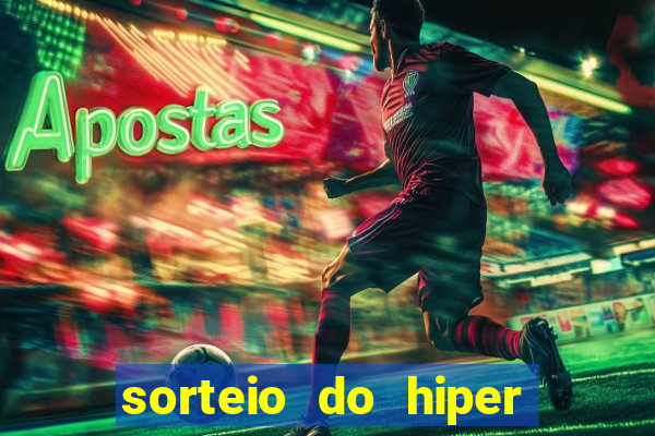 sorteio do hiper cap de hoje ao vivo